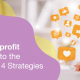 Learn more about strategies for nonprofit marketing.