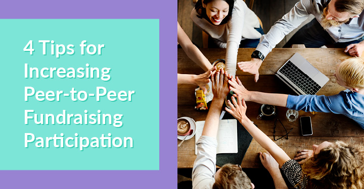 4 Tips for Increasing Peer-to-Peer Fundraising Participation