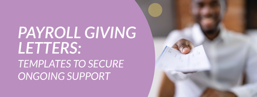Payroll Giving Letters- Templates to Secure Ongoing Support
