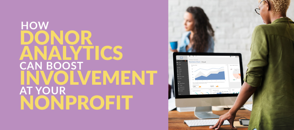 In this article, learn more about how your nonprofit organization can effectively utilize donor analytics to improve involvement.