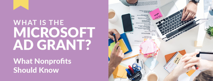 The ultimate guide for the Microsoft Ad Grant.