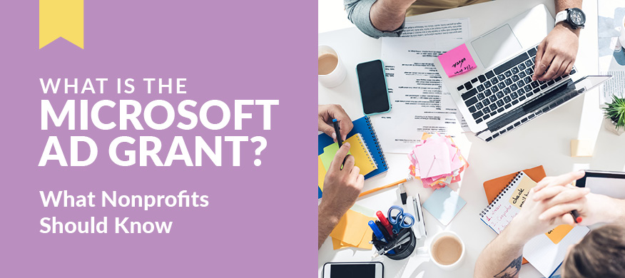 The ultimate guide for the Microsoft Ad Grant.