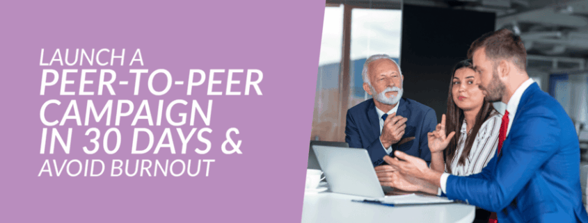 The title of the article, “Launch a Peer-to-Peer Campaign in 30 Days & Avoid Burnout.”
