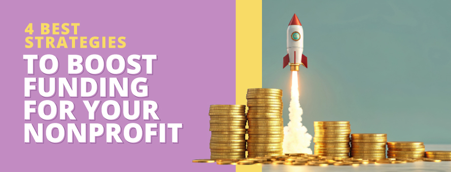 4 Best Strategies to Boost Funding For Your Nonprofit