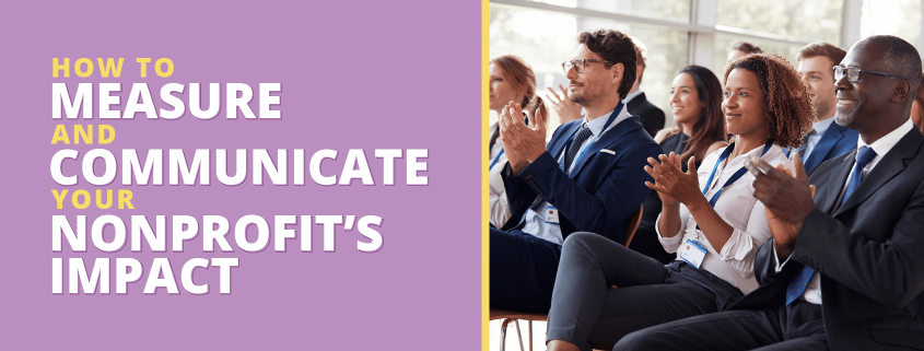 The title of the post, How to Measure and Communicate Your Nonprofit’s Impact
