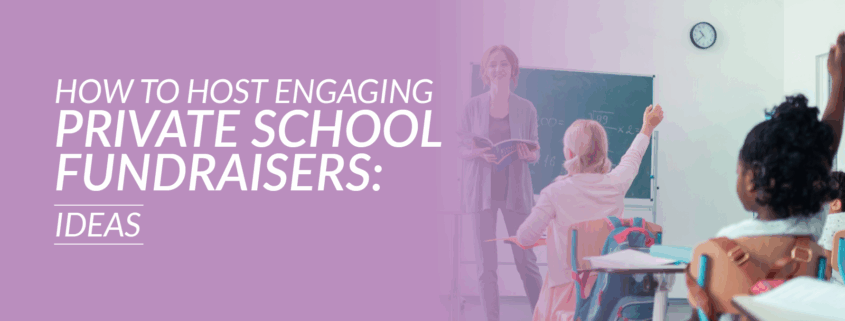 The title of the article: How to Host Engaging Private School Fundraisers: 5 Ideas